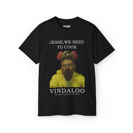 Yorkshire Indian T-Shirt Jesse we need to cook Vindaloo T-Shirt